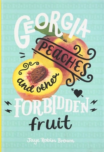 Georgia Peaches and Other Forbidden Fruit