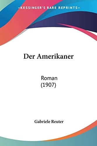 Der Amerikaner: Roman (1907) (German Edition)