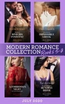 Modern Romance July Books 5-8: A Baby to Bind His Innocent  / Hired by the Impossible Greek / a Forbidden Night with the Housekeeper / Revelations of His Runaway Bride