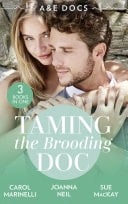 &e Docs : Taming the Brooding Doc: Dr. Dark and Far Too Delicious  / the Taming of Dr Alex Draycott / Playboy Doctor to Doting Dad