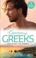 Gorgeous Greeks:  Seducing the Enemy: Sold to the Enemy / Wedding Night with Her Enemy / The Greek's Pleasurable Revenge