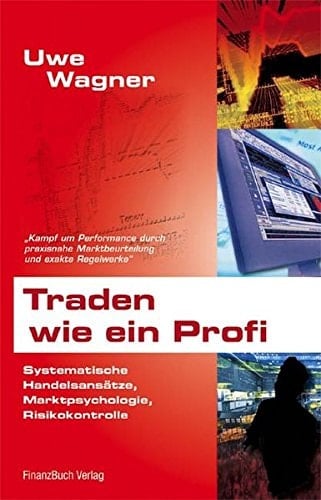 Traden wie ein Profi systematische Handelsansätze, Marktpsychologie, Risikokontrolle