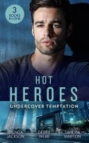 Hot Heroes : Tough Love: The Navy SEAL's Bride  / a Touch of Notoriety / Sharpshooter