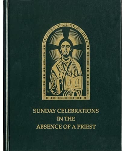 Sunday Celebrations in the Absence of a Priest Approved for Use in the Dioceses of the United States of America by the United States Conference of Catholic Bishops