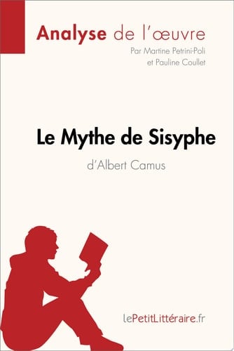 Le Mythe de Sisyphe d'Albert Camus (Analyse de l'œuvre) Analyse complète, résumé détaillé et éclairage philosophique de l’essai