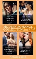 Modern Romance October 2020 Books 5-8: Christmas in the King's Bed  / Their Impossible Desert Match / Housekeeper in the Headlines / One Scandalous Christmas Eve