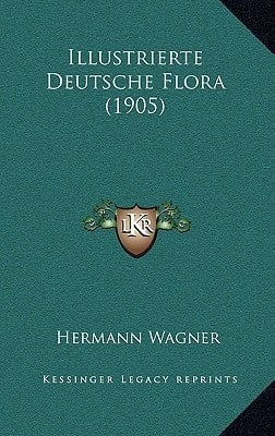 Illustrierte Deutsche Flora (1905) (German Edition)