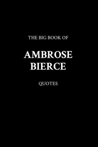 The Big Book of Ambrose Bierce Quotes