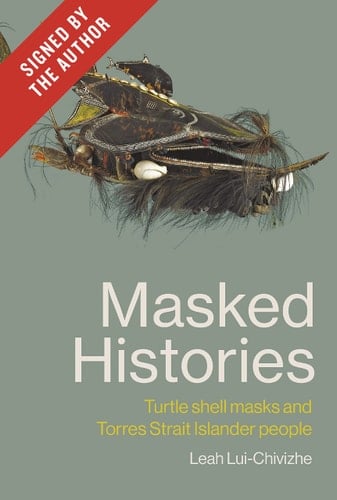 Masked Histories Turtle Shell Masks and Torres Strait Islander People