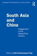 South Asia and China Engagement in the Twenty-First Century