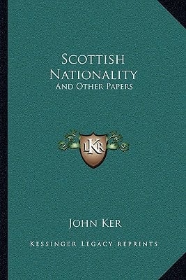 Scottish Nationality: And Other Papers