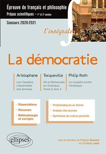 L'intégrale sur la démocratie Aristophane, Les Cavaliers ; L'Assemblée des femmes ; Tocqueville, De la Démocratie en Amérique Tome 2 livre 4 ; Philip Roth, Le complot contre l'Amérique. Epreuve de français et philosophie