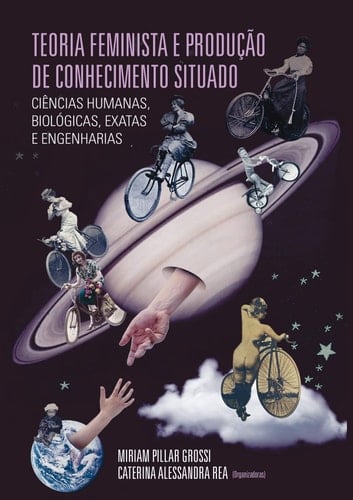 Teoria feminista e produção de conhecimento situado ciências humanas, biológicas, exatas e engenharias