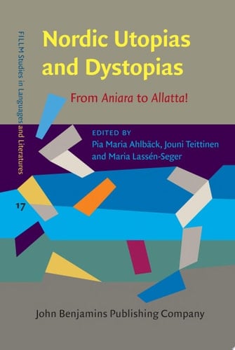 Nordic Utopias and Dystopias From Aniara to Allatta!