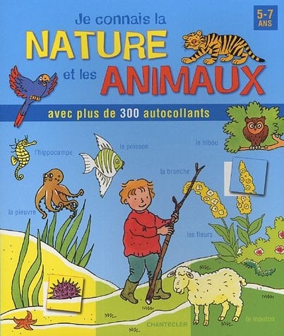 Je connais la nature et les animaux Avec plus de 300 autocollants