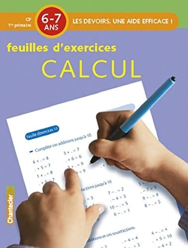 Feuilles d'exercices Calcul 6-7 ans, CP 1re primaire