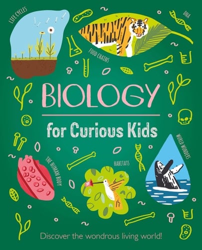 Biology for Curious Kids Discover the Wondrous Living World!