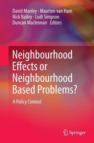 Neighbourhood Effects or Neighbourhood Based Problems? A Policy Context