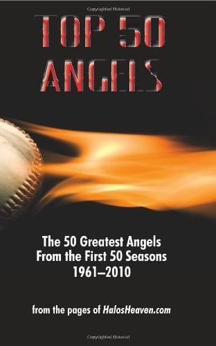Top 50 Angels The 50 Greatest Angels from the First 50 Seasons 1961 - 2010