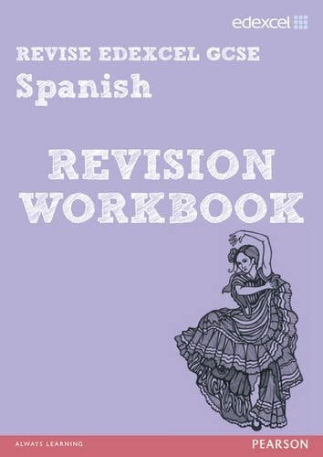 Revise Edexcel: GCSE Spanish Revision Guide - Print and Digital Pack (REVISE Edexcel GCSE MFL 09)