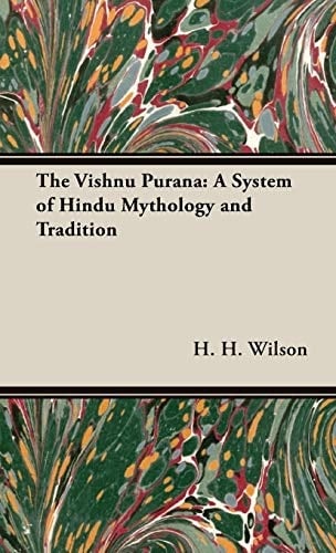 The Vishnu Purana A System of Hindu Mythology and Tradition