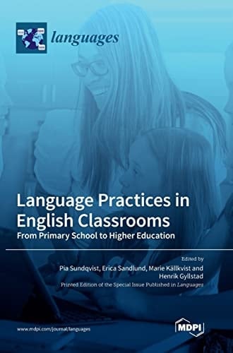Language Practices in English Classrooms From Primary School to Higher Education