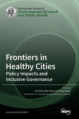 Frontiers in Healthy Cities Policy Impacts and Inclusive Governance