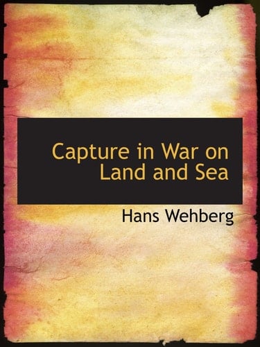 Capture in War on Land and Sea