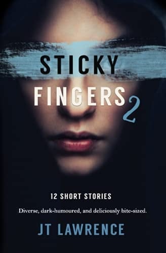 Sticky Fingers 2 Another 12 Short Stories
