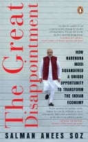 The Great Disappointment How Narendra Modi Squandered a Unique Opportunity to Transform the Indian Economy