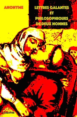 Lettres galantes et philosophiques de deux nonnes (French Edition)