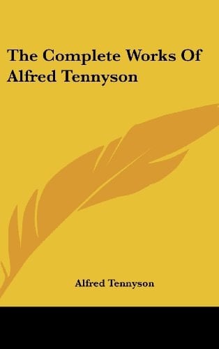 The Complete Works of Alfred Tennyson