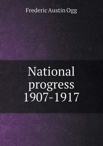 National progress 1907-1917