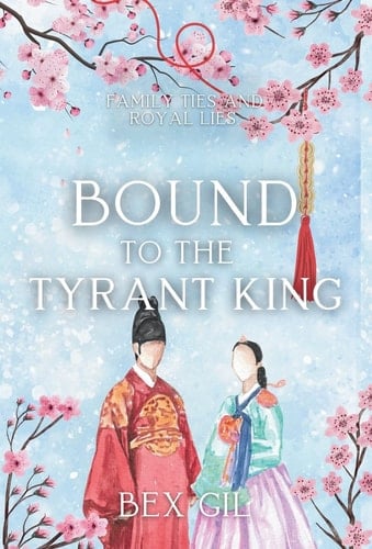 Bound to the Tyrant King A Korean Historical Romance