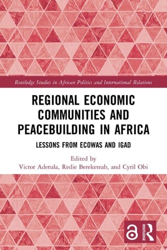 Regional Economic Communities and Peacebuilding in Africa Lessons from ECOWAS and IGAD