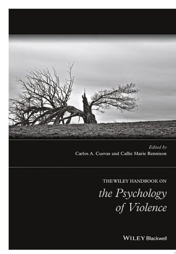 The Wiley Handbook on the Psychology of Violence