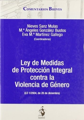 Comentario Breve a la Ley de Medidas de Protección Integral contra la Violencia de Género (LO 1/2004, de 28 de diciembre)