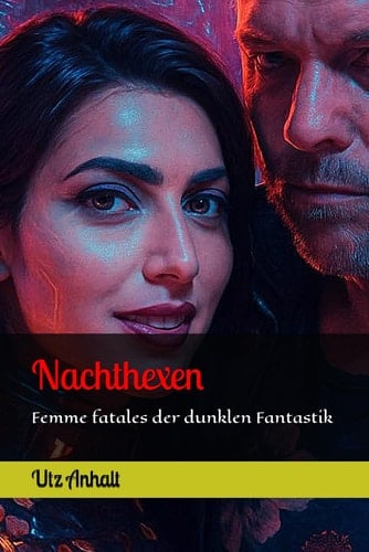 Nachthexen: Femme fatales der dunklen Fantastik