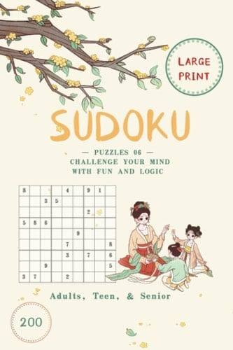 Sudoku Puzzles 06: Challenge Your Mind with Fun and Logic: 200 Hard Large Print Puzzle for Adults, Teens, & Senior. Solution Included
