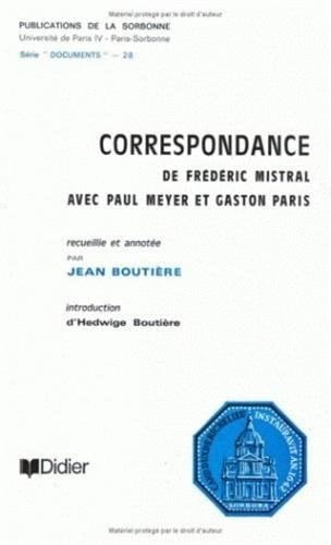 Correspondance de Frédéric Mistral avec Paul Meyer et Gaston Paris