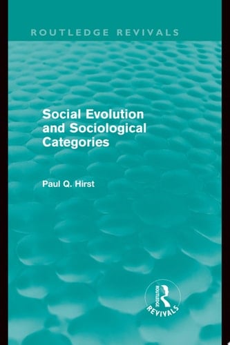 Social Evolution and Sociological Categories (Routledge Revivals)