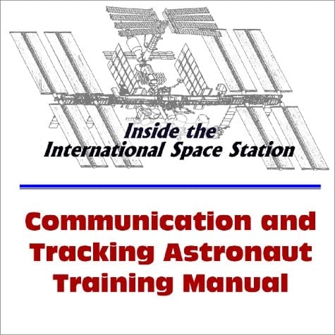 Inside the International Space Station Communication and Tracking Astronaut Training Manual