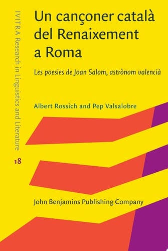 Un cançoner català del Renaixement a Roma Les poesies de Joan Salom, astrònom valencià