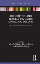 The Cotton and Textiles Industry: Managing Decline Case Studies in Industrial History