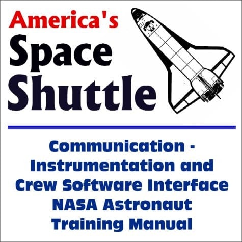 America's Space Shuttle Communication - Instrumentation and Crew Software Interface NASA Astronaut Training Manual