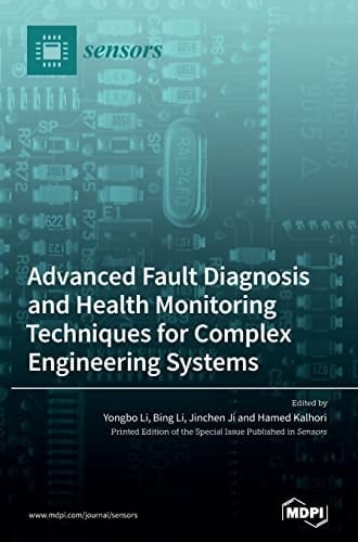Advanced Fault Diagnosis and Health Monitoring Techniques for Complex Engineering Systems