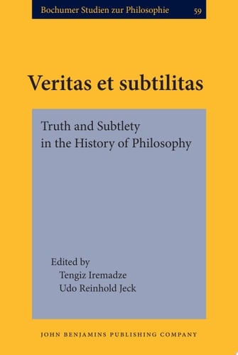 Veritas et subtilitas Truth and Subtlety in the History of Philosophy. Essays in memory of Burkhard Mojsisch (1944 – 2015)