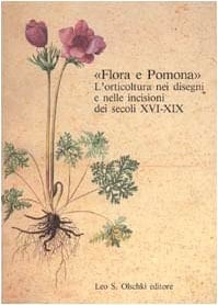 Flora e pomona l'orticoltura nei disegni e nelle incisioni dei secoli XVI-XIX
