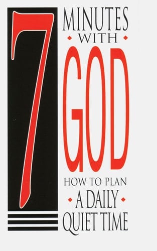 7 Minutes With God: How To Plan A Daily Quiet Time (25 pack)