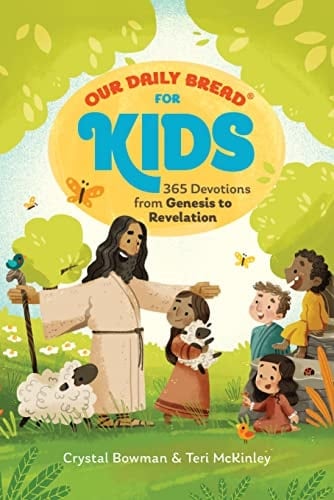 Our Daily Bread for Kids 365 Devotions from Genesis to Revelation, Volume 2 (a Children's Daily Devotional for Girls and Boys Ages 6-10)
